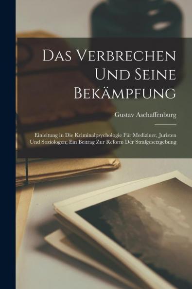 Das Verbrechen Und Seine Bekämpfung