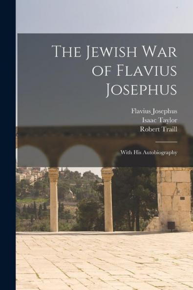 The Jewish war of Flavius Josephus