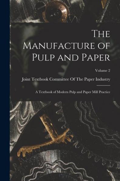 The Manufacture of Pulp and Paper