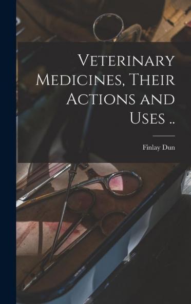 Veterinary Medicines Their Actions and Uses ..