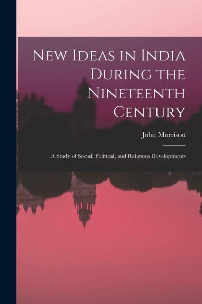New Ideas in India During the Nineteenth Century
