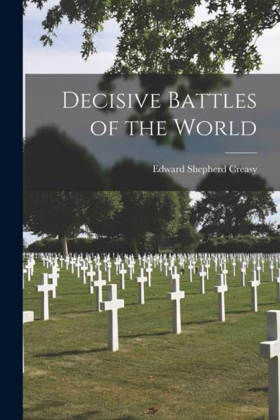 Decisive Battles of the World