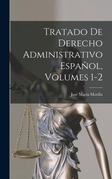 Tratado De Derecho Administrativo Español Volumes 1-2