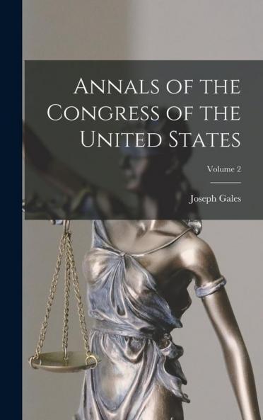 Annals of the Congress of the United States; Volume 2