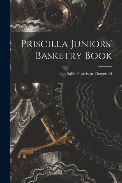 Priscilla Juniors' Basketry Book