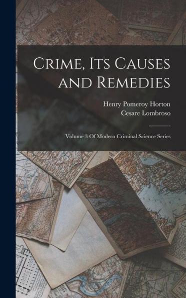 Crime Its Causes and Remedies