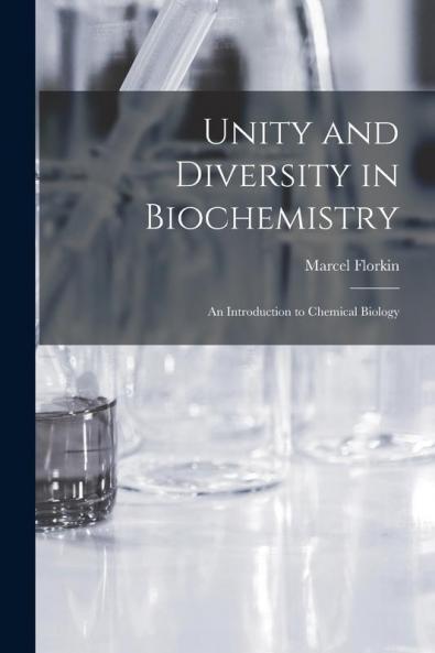 Unity and Diversity in Biochemistry; an Introduction to Chemical Biology