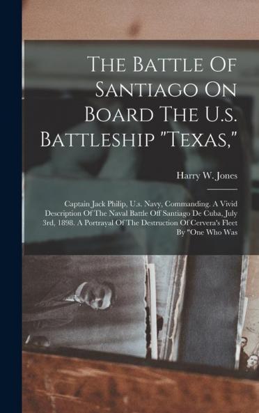 The Battle Of Santiago On Board The U.s. Battleship texas