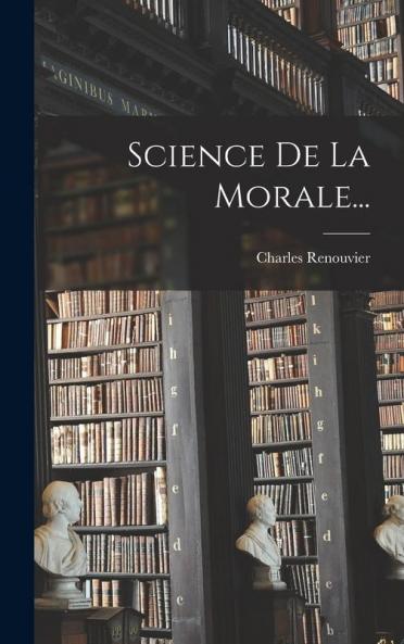 Science De La Morale...