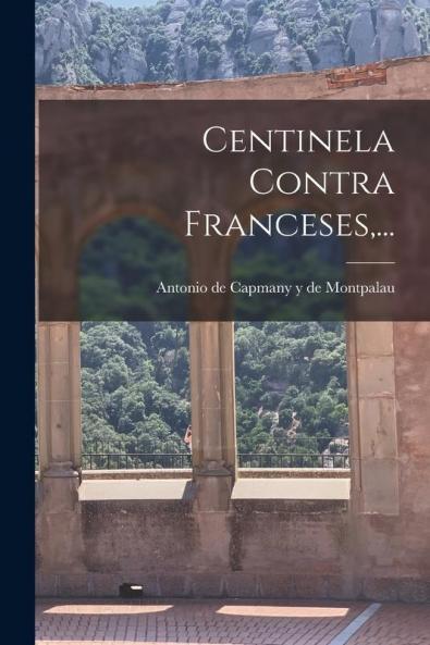 Centinela Contra Franceses...