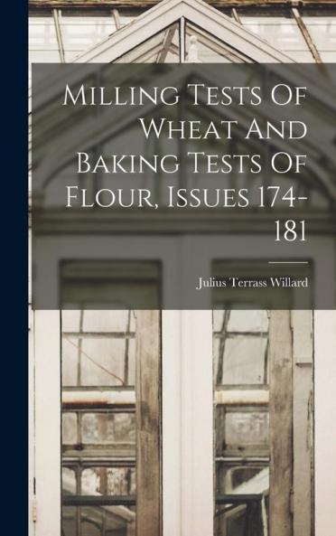 Milling Tests Of Wheat And Baking Tests Of Flour Issues 174-181