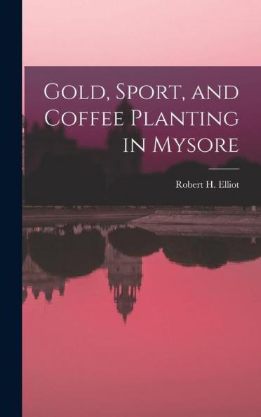 Gold Sport and Coffee Planting in Mysore