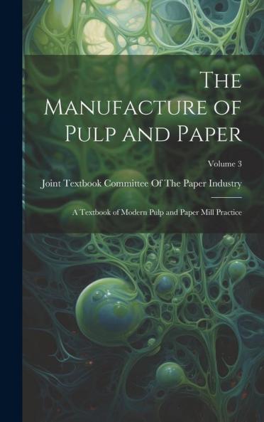 The Manufacture of Pulp and Paper