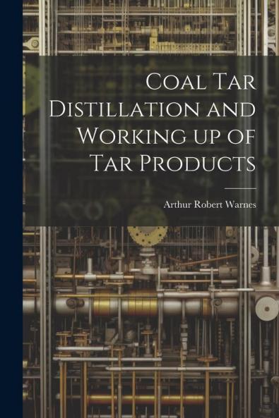 Coal tar Distillation and Working up of tar Products