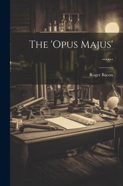 The 'opus Majus' ......