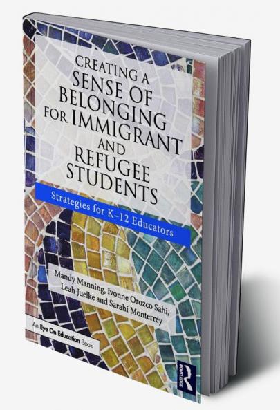 Creating a Sense of Belonging for Immigrant and Refugee Students