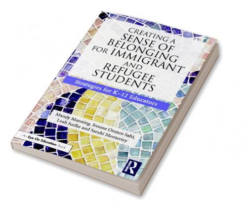 Creating a Sense of Belonging for Immigrant and Refugee Students