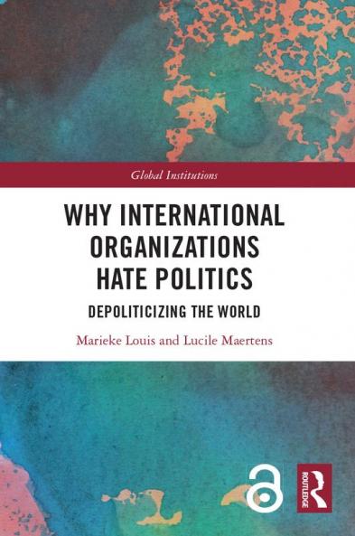 Why International Organizations Hate Politics
