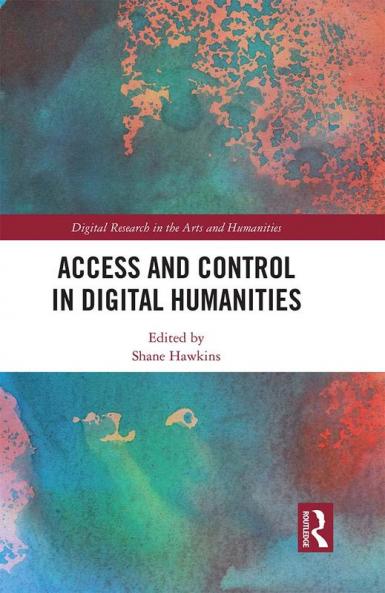 Access and Control in Digital Humanities