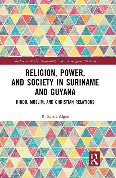 Religion Power and Society in Suriname and Guyana