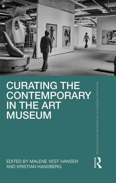 Curating the Contemporary in the Art Museum