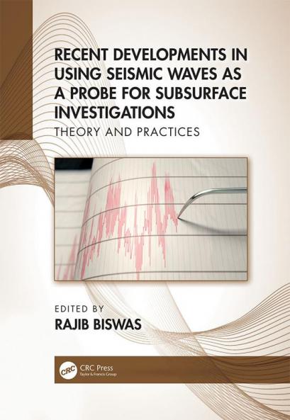 Recent Developments in Using Seismic Waves as a Probe for Subsurface Investigations