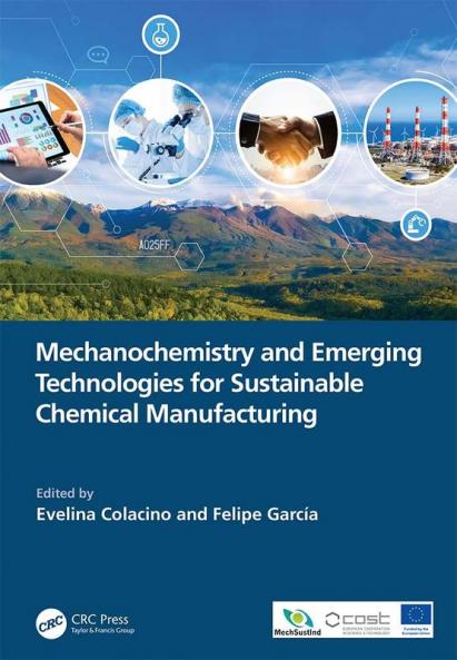 Mechanochemistry and Emerging Technologies for Sustainable Chemical Manufacturing