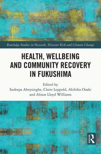 Health Wellbeing and Community Recovery in Fukushima