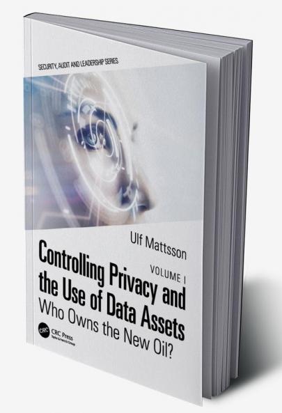 Controlling Privacy and the Use of Data Assets - Volume 1