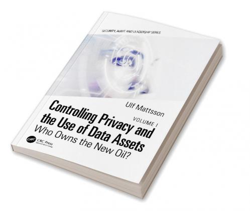 Controlling Privacy and the Use of Data Assets - Volume 1