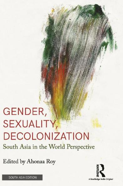 Gender Sexuality Decolonization - Roy