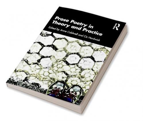 Prose Poetry in Theory and Practice