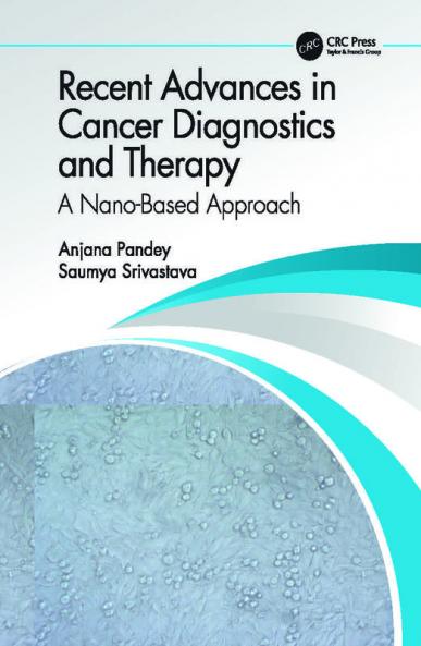 Recent Advances in Cancer Diagnostics and Therapy