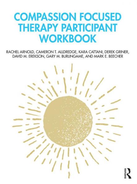 Compassion Focused Therapy Participant Workbook