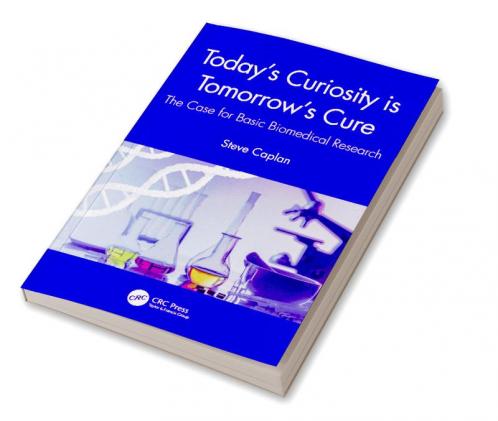 Today's Curiosity is Tomorrow's Cure