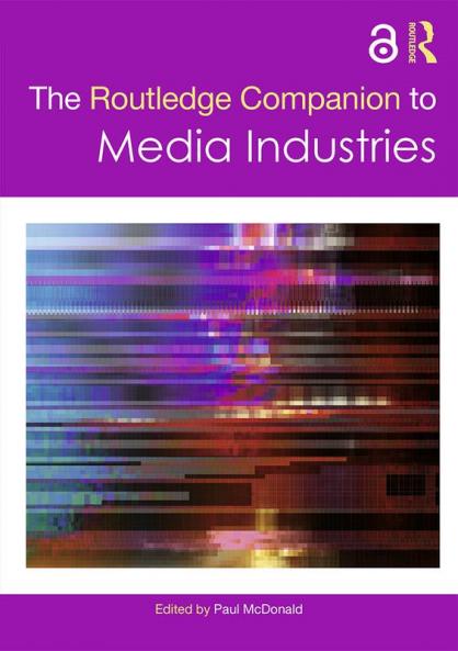 Routledge Companion to Media Industries