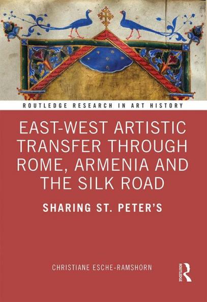 East-West Artistic Transfer through Rome Armenia and the Silk Road