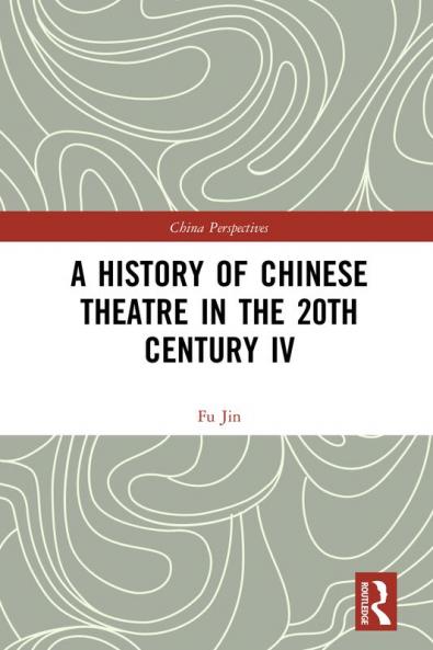History of Chinese Theatre in the 20th Century IV