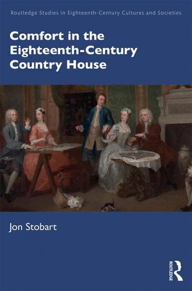 Comfort in the Eighteenth-Century Country House