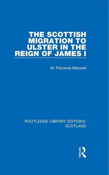 Scottish Migration to Ulster in the Reign of James I