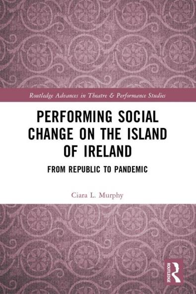 Performing Social Change on the Island of Ireland