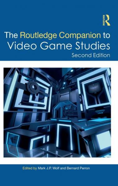 The Routledge Companion to Video Game Studies