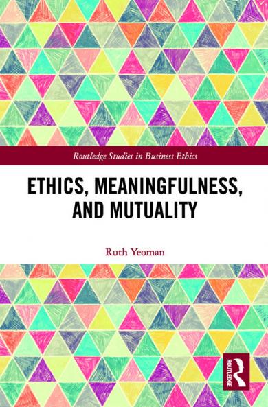 Ethics Meaningfulness and Mutuality