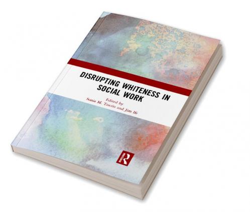 Disrupting Whiteness in Social Work