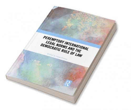 Peremptory International Legal Norms and the Democratic Rule of Law