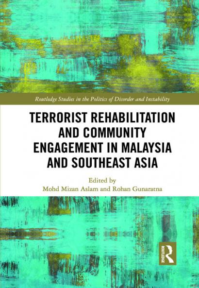 Terrorist Rehabilitation and Community Engagement in Malaysia and Southeast Asia