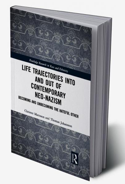 Life Trajectories Into and Out of Contemporary Neo-Nazism
