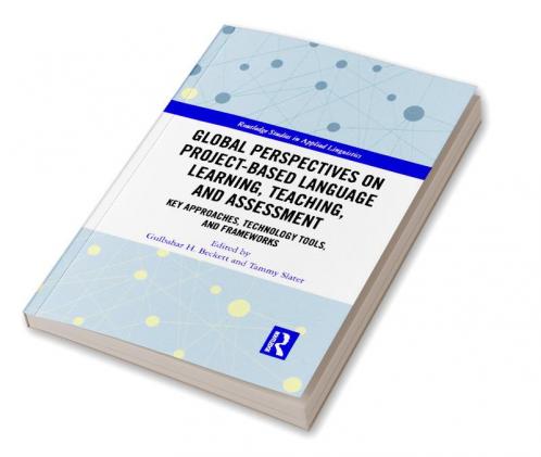 Global Perspectives on Project-Based Language Learning Teaching and Assessment