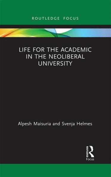 Life for the Academic in the Neoliberal University