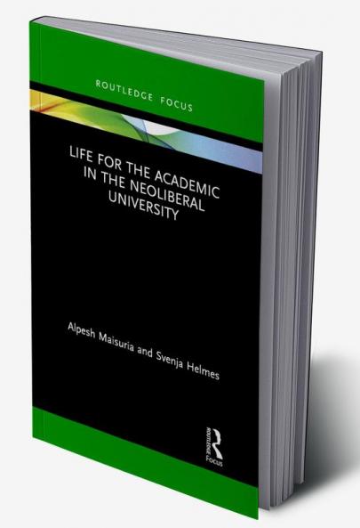 Life for the Academic in the Neoliberal University